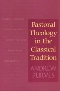 Pastoral Theology in the Classical Tradition
